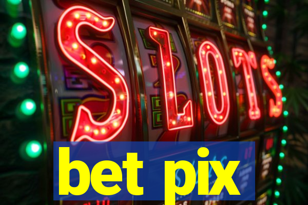 bet pix